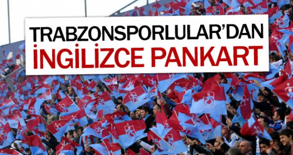 Trabzonlular'dan Fenere ngilizce pankart
